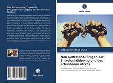 Buchcover von Neu auftretende Fragen der Entkolonialisierung und des erfundenen Afrikas