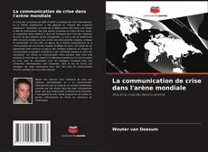 Buchcover von La communication de crise dans l'arène mondiale