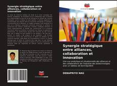 Обложка Synergie stratégique entre alliances, collaboration et innovation