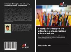 Couverture de Sinergia strategica tra alleanze, collaborazione e innovazione