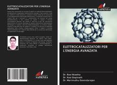 Bookcover of ELETTROCATALIZZATORI PER L'ENERGIA AVANZATA
