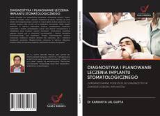 Bookcover of DIAGNOSTYKA I PLANOWANIE LECZENIA IMPLANTU STOMATOLOGICZNEGO