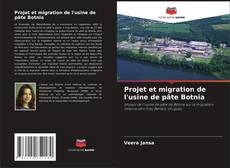 Bookcover of Projet et migration de l'usine de pâte Botnia