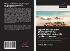 Bookcover of Wpływ materiałów chemicznych na właściwości kamienia dentystycznego