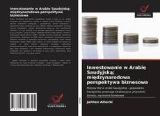 Borítókép a  Inwestowanie w Arabię Saudyjską; międzynarodowa perspektywa biznesowa - hoz