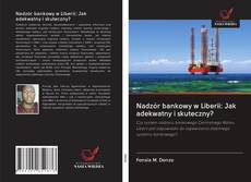 Buchcover von Nadzór bankowy w Liberii: Jak adekwatny i skuteczny?