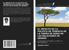 Copertina di EL IMPACTO DE LA POLÍTICA DE TENENCIA DE LA TIERRA DE KENIA EN LAS RELACIONES DE GÉNERO