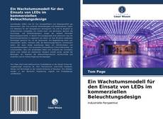 Ein Wachstumsmodell für den Einsatz von LEDs im kommerziellen Beleuchtungsdesign kitap kapağı