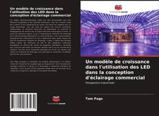 Couverture de Un modèle de croissance dans l'utilisation des LED dans la conception d'éclairage commercial