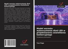 Bookcover of Model wzrostu wykorzystania diod LED w projektowaniu oświetlenia komercyjnego