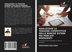 Couverture de ANALIZZARE LE TENSIONI COMPETITIVE DELLE BANCHE ESTERE NEI MERCATI EMERGENTI