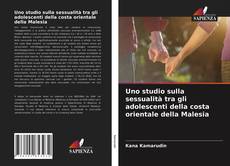 Bookcover of Uno studio sulla sessualità tra gli adolescenti della costa orientale della Malesia