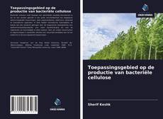 Toepassingsgebied op de productie van bacteriële cellulose的封面