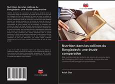 Bookcover of Nutrition dans les collines du Bangladesh: une étude comparative