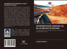 Bookcover of INTERPRÉTATION SISMIQUE 2D DE LA RÉGION DE RATANA