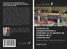 Buchcover von Factores de comportamiento y actitudes en la gestión de residuos de la construcción