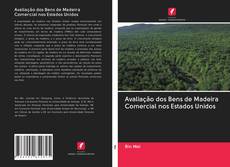 Buchcover von Avaliação dos Bens de Madeira Comercial nos Estados Unidos