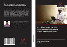 Czy Rural India nie ma możliwości zatrudnienia miejscowej młodzieży?的封面