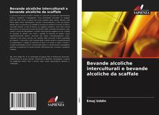 Bookcover of Bevande alcoliche interculturali e bevande alcoliche da scaffale