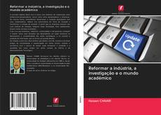 Bookcover of Reformar a indústria, a investigação e o mundo académico