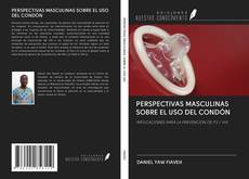 PERSPECTIVAS MASCULINAS SOBRE EL USO DEL CONDÓN kitap kapağı
