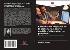 Buchcover von Certificat de propriété de la plate-forme pour le modèle d'attestation de propriété