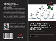 Buchcover von WYMIAR INTELIGENTNEJ AGROPRZEDSIĘBIORCZOŚCI I DOSTĘPNOŚĆ ŻYWNOŚCI W CZARNUCHACH
