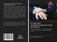 Bookcover of Un approccio all'epidemiologia del morbo di Parkinson