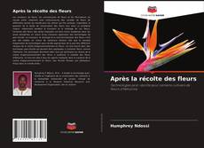 Couverture de Après la récolte des fleurs