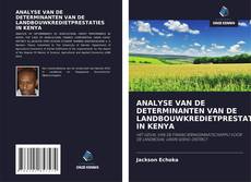 Bookcover of ANALYSE VAN DE DETERMINANTEN VAN DE LANDBOUWKREDIETPRESTATIES IN KENYA