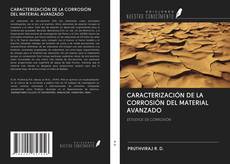 CARACTERIZACIÓN DE LA CORROSIÓN DEL MATERIAL AVANZADO kitap kapağı