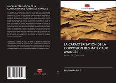 LA CARACTÉRISATION DE LA CORROSION DES MATÉRIAUX AVANCÉS的封面