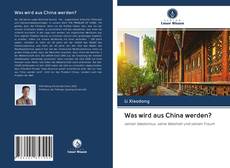 Capa do livro de Was wird aus China werden? 