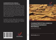 CHARAKTERYSTYKA KOROZJI ZAAWANSOWANEGO MATERIAŁU的封面