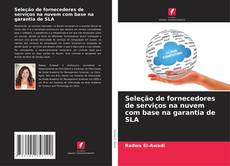 Bookcover of Seleção de fornecedores de serviços na nuvem com base na garantia de SLA