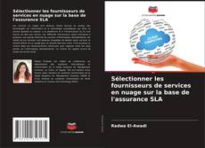 Portada del libro de Sélectionner les fournisseurs de services en nuage sur la base de l'assurance SLA