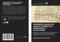 APRENDER INGLÉS EN LENGUA VERNÁCULA - PROBLEMAS Y SOLUCIONES的封面