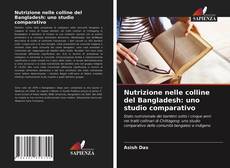 Bookcover of Nutrizione nelle colline del Bangladesh: uno studio comparativo