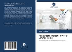 Bookcover of Pädiatrische Intubation Video-Laryngoskopie