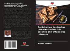 Couverture de Contribution des jardins communautaires à la sécurité alimentaire des ménages