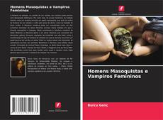 Borítókép a  Homens Masoquistas e Vampiros Femininos - hoz