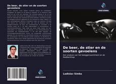 Bookcover of De beer, de stier en de soorten gevoelens