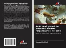 Обложка Studi morfogenetici e biochimici durante l'organogenesi nel callo