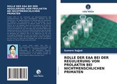 Couverture de ROLLE DER EAA BEI DER REGULIERUNG VON PROLAKTIN BEI NICHTMENSCHLICHEN PRIMATEN