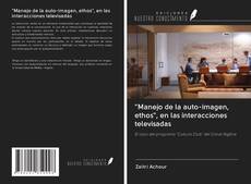 Bookcover of "Manejo de la auto-imagen, ethos", en las interacciones televisadas
