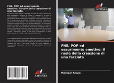 Bookcover of FNE, POP ed esaurimento emotivo: il ruolo della creazione di una facciata