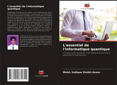 Couverture de L'essentiel de l'informatique quantique