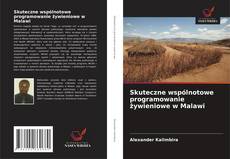Copertina di Skuteczne wspólnotowe programowanie żywieniowe w Malawi