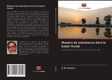 Bookcover of Moyens de subsistance dans le bassin fluvial