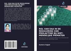 Bookcover of ROL VAN EAA IN DE REGULERING VAN PROLACTINE BIJ NIET-MENSELIJKE PRIMATEN